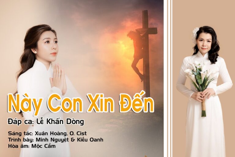 Thánh Ca: Này con xin đến/ St. Xuân Hoàng, O.cist/ Trình bày: Minh Nguyệt & Kiều Oanh