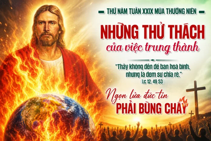 Ngọn lửa đức tin phải bùng cháy, tạo cho hình ảnh phù hợp với bài suy niệm này